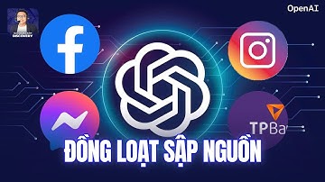 CHAT GPT, F.A.C.E.B.O.O.K, TP BANK ĐỒNG LOẠT BỊ SẬP. CHUYỆN GÌ ĐÃ XẢY RA?