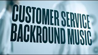 Customer Service Background Music 💬 Music for Service Review • customer service hold music