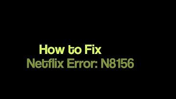 How to fix the Netflix Error N8156 for Mac Apple