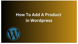 How To Add A Product in WordPress Step By Step