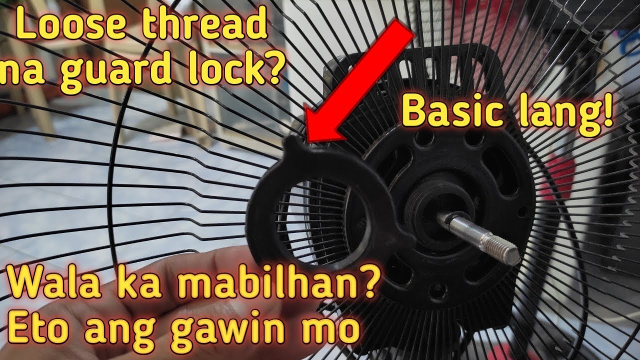 LOOSE THREAD NA GUARD LOCK NG ELECTRIC FAN. ETO ANG DISKARTE KUNG WALA
