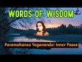 Words of Wisdom - Paramahansa Yogananda: Inner Peace