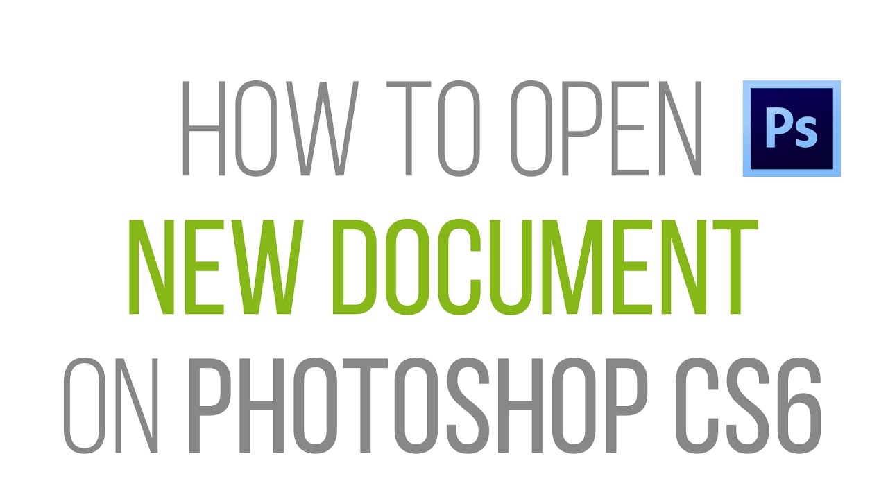 How to create New document in Photoshop CS6 - YouTube