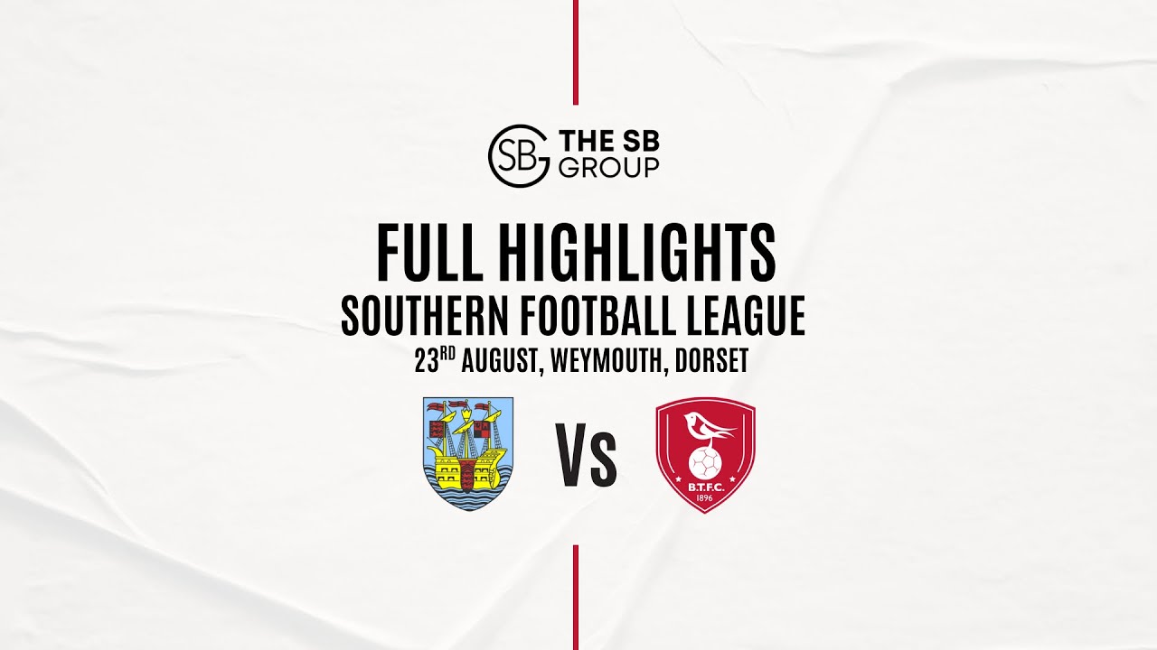 🎥 Highlights: Weymouth FC Vs Bracknell Town FC - 23.08.25 - Southern League