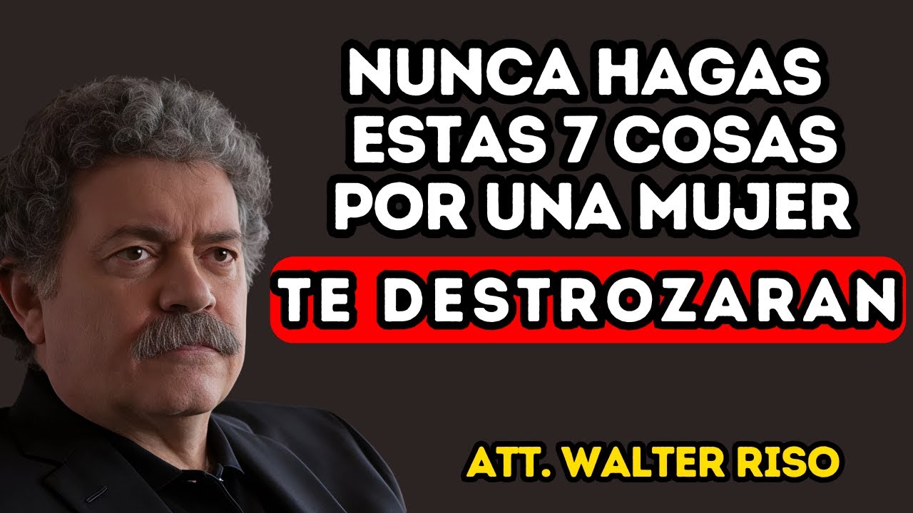 ¿Por qué las mujeres te dejan de respetar? Walter Riso revela la VERDAD ...