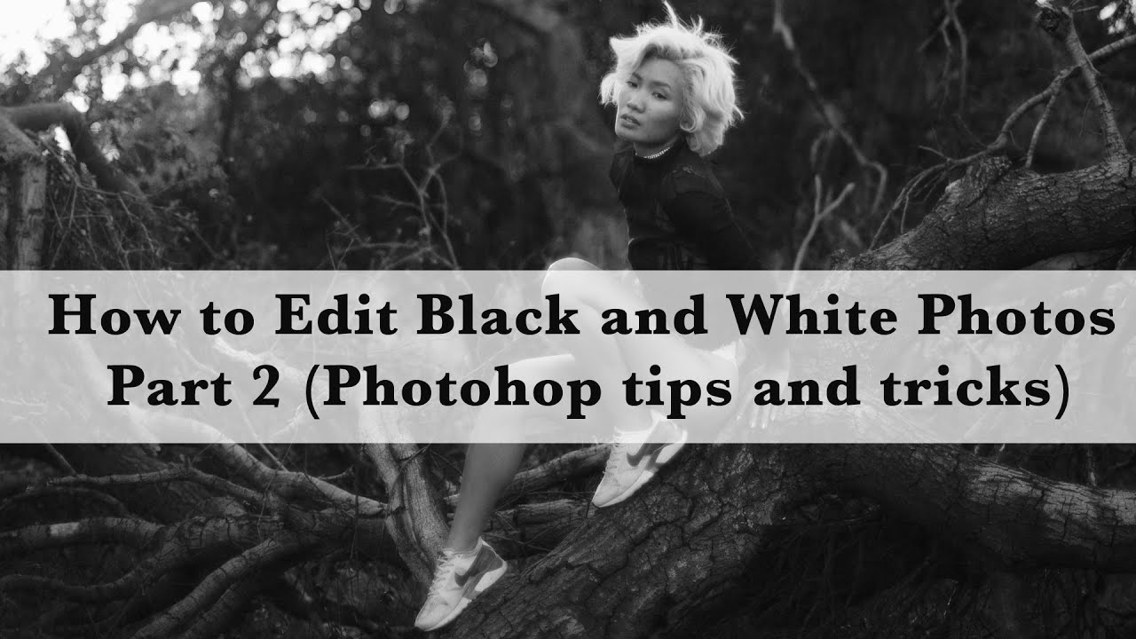How to edit black and white photos Part 2 YouTube