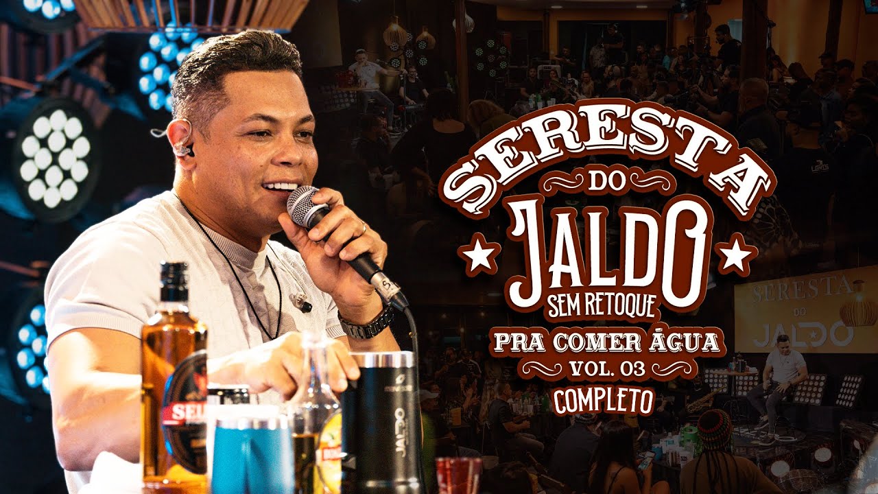 Seresta do Jaldo Sem Retoque - Pra Comer Água Vol 03 (COMPLETO) ❤️‍🔥