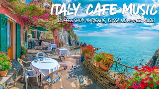Romantic Coffee Beachside in ITALY with Smooth, Relax Bossa Nova Instrument☕Jazz Music For Good Mood