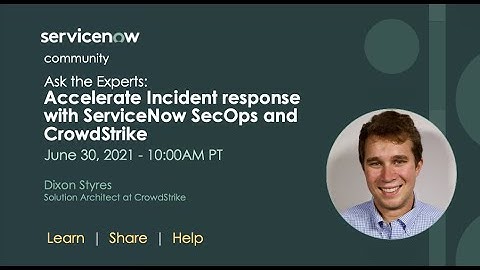 6/30 Ask the Experts:  Accelerate Incident response with ServiceNow SecOps and CrowdStrike