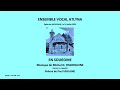 EN SOURDINE (Paul Verlaine)      Musique de Michel N. OSSORGUINE        Ensemble vocal ATLYNA