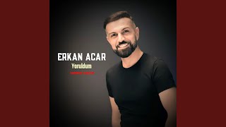 Yoruldum - Erkan Acar