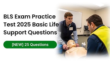 BLS Exam Practice Test 2025 [NEW] 25 Basic Life Support Questions and Answers