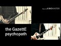 the GazettE PSYCHOPATH guitar cover【弾いてみた】