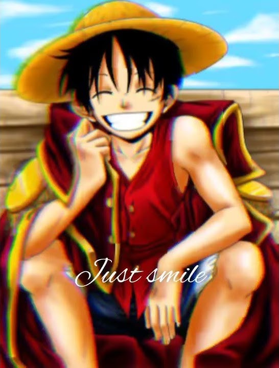 Just smile luffy