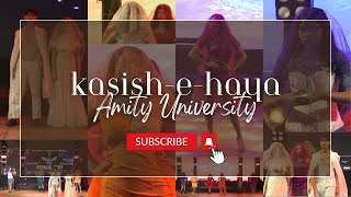 Kasish - E - Haya | Fashion Show Competition | Amity University | Regalia 2023 | RCC IIT