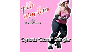 Get To Know Them with Monica Graves | This week Cynthia 'Storm' Shingler