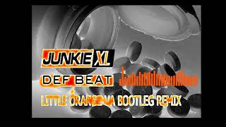 JUNKIE XL - DEF BEAT (LITTLE ORANGE UA BOOTLEG REMIX 2021)