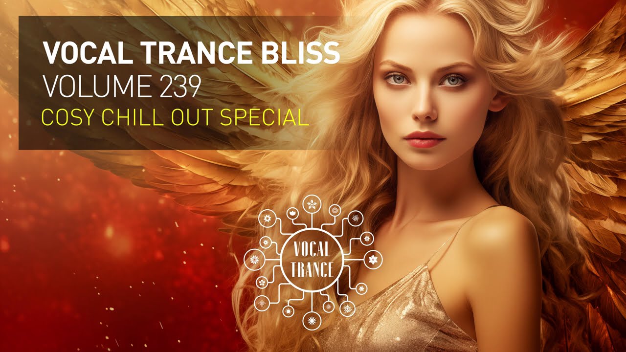 VOCAL TRANCE BLISS VOL. 239 [FULL SET] Cosy Chill Out Special