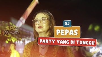 DJ PEPAS FYP TIKTOK TRAP PARTY YANG DI TUNGGU