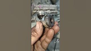 Toyota wish ZGE20 P1047 - Valvematic Driver Learning value/C . How to Replace Valvematic .