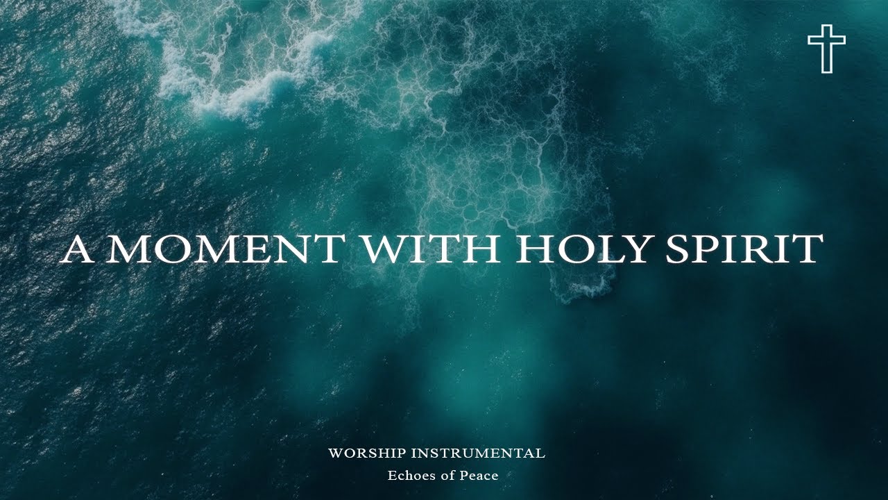 A MOMENT WITH HOLY SPIRIT - Instrumental Worship Music For Prayer - YouTube