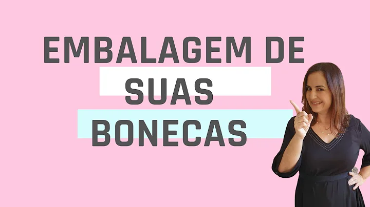 Embale suas bonecas de maneira rpida e caprichosa!!