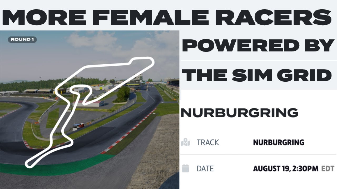 Female Sim Racers More Female Racers powered by The Sim Grid: Race 1 - Nurburgring - YouTube