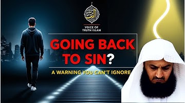 Going Back to Sin? | A Powerful Islamic Reminder l Mufti Menk