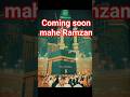 coming soon mahe Ramzan mubarak ho #ramadangreetings #mahshallah #ytshorts #viral