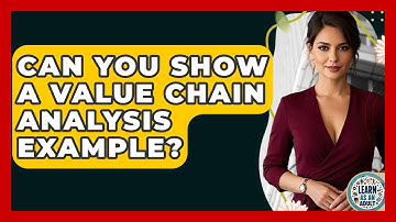 Can You Show A Value Chain Analysis Example? - Learn As An Adult