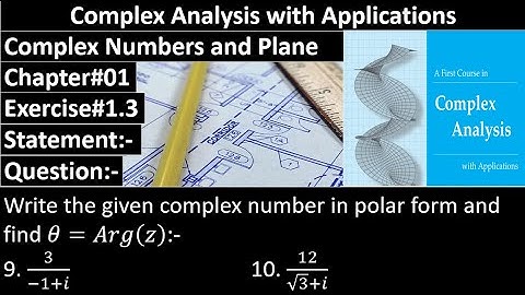 Complex Analysis and Applications | Exercise#1.3 | Question No#09,10 | Dennis G. Zill