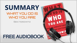 Summary of What You Do is Who You Are by Ben Horowitz | Free Audiobook