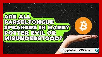 Are All Parseltongue Speakers in Harry Potter Evil or Misunderstood? | The Wizarding Realm