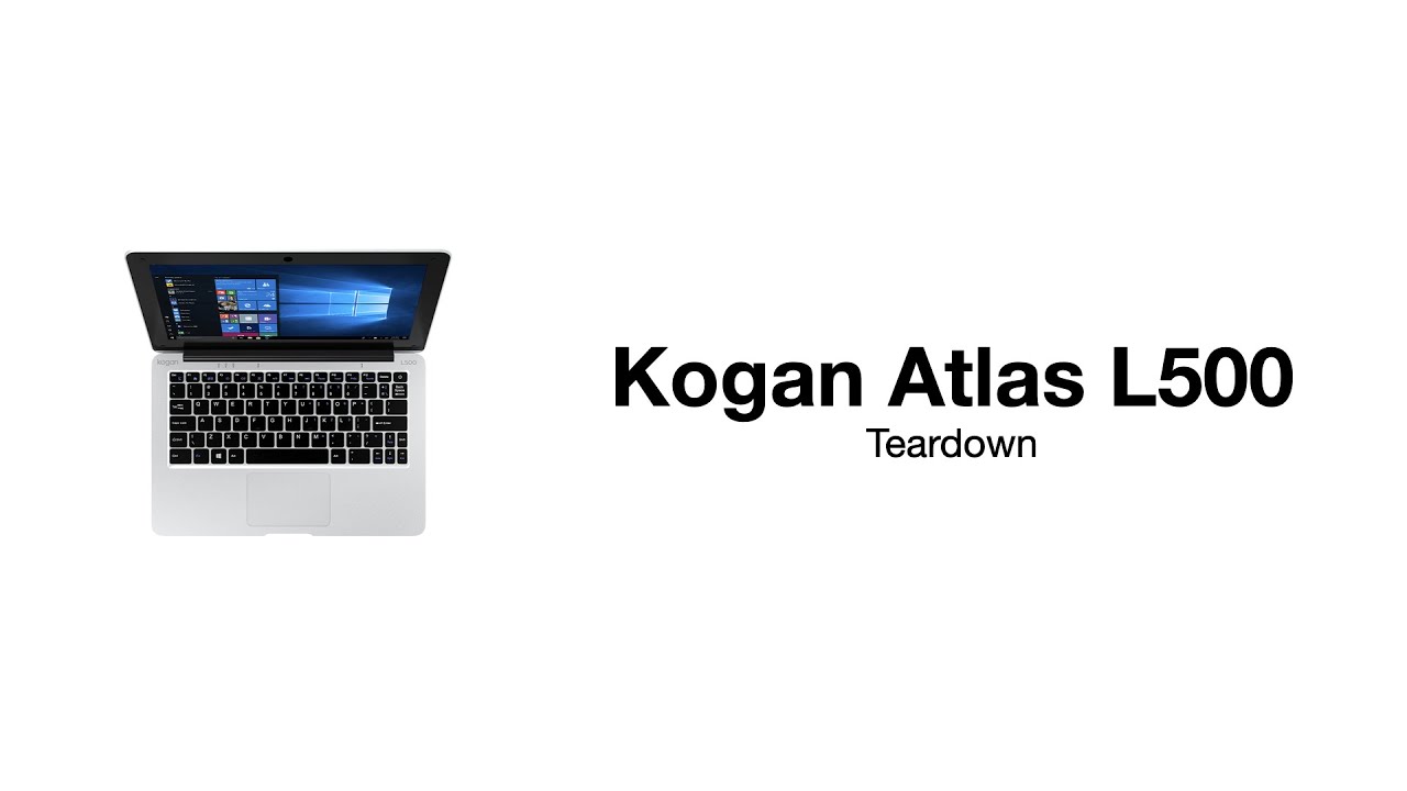 Kogan Atlas L500 Laptop Teardown YouTube