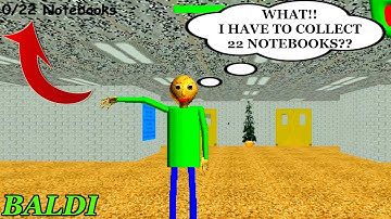 OMG!! I HAVE TO COLLECT 22 NOTEBOOKS!! | Baldi