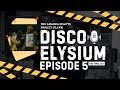 Disco Elysium: The Final Cut: Episode 5