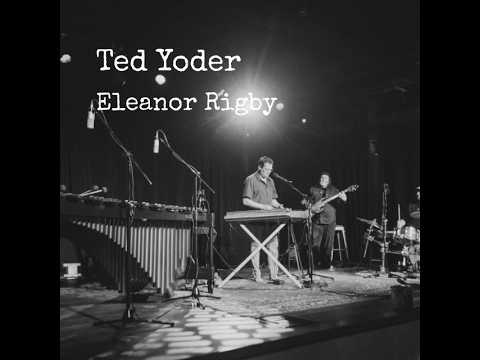 Eleanor Rigby - Ted Yoder Band Live in Indy - YouTube