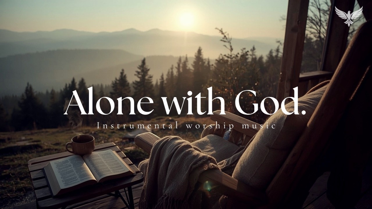 Alone with God - Soaking Worship Instrumental | Prayer & Devotion
