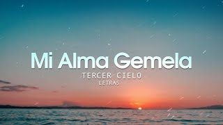 Mi Alma Gemela - Tercer Cielo - (Letras) 🎵