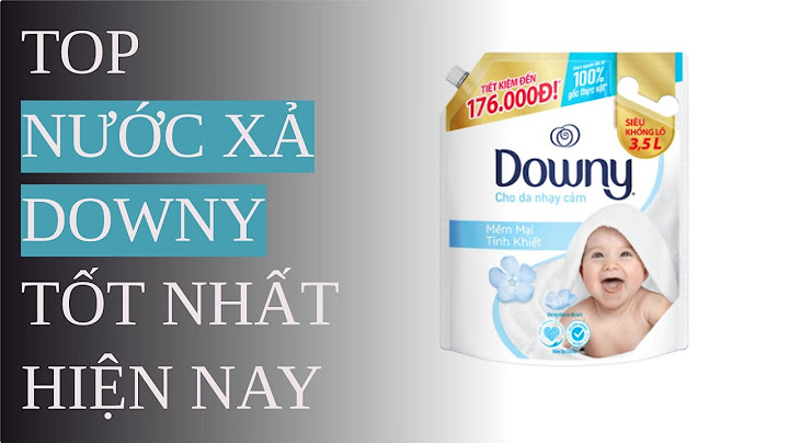 Nước xả vải downy mùi nào thơm nhất năm 2024