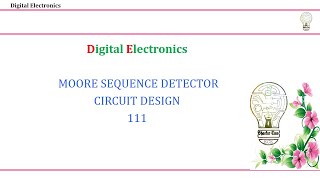 MOORE SEQUENCE DETECTOR CIRCUIT DESIGN  111 Profile