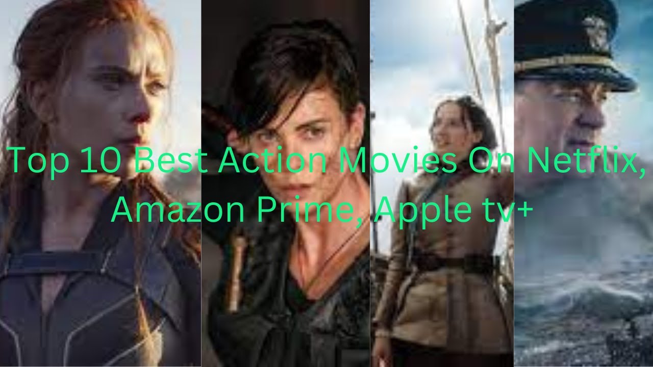 Top 10 Best Action Movies On Netflix, Amazon Prime, Apple tv+ | Best ...
