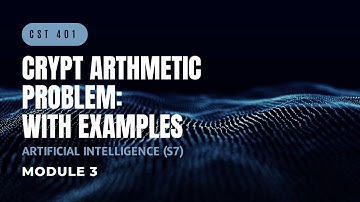 Crypt Arithmetic Problem | CST401 | AI MODULE 3 | KTU | Anna Thomas | SJCET