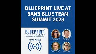 Blueprint Live at the SANS Blue Team Summit 2023