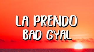 Bad Gyal - La Prendo (Letra/Lyrics)