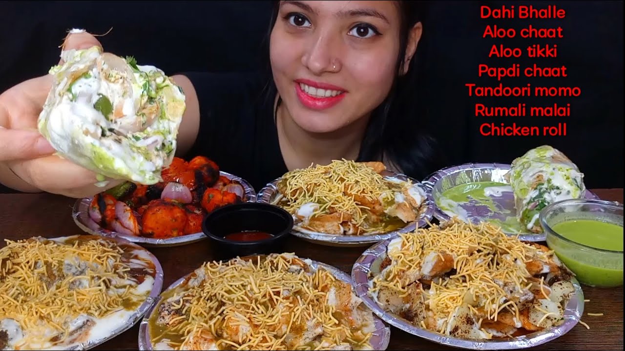 Eating Dahi Bhalle, Aloo Chaat, Papdi Chaat, Aloo Chaat, Malai Rumali Chicken Roll, Tandoori Momo