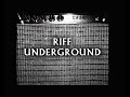 Riff underground