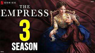 THE EMPRESS Season 3 Release Date Everything We Know