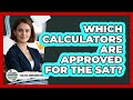 Which Calculators Are Approved For The SAT? - College Admissions Insider