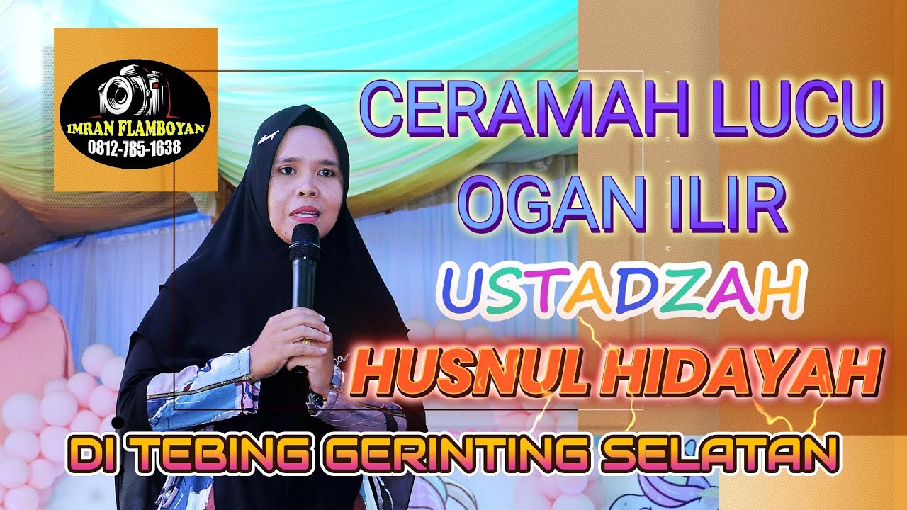 CERAMAH LUCU USTADZAH HUSNUL HIDAYAH BIKIN KETAWA DITEBING GERINTING SELATAN OGAN ILIR